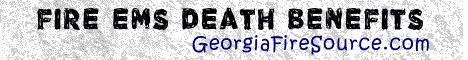 firefighter death benefit, death benefits, georgia responder benefits, georgia firefighter death benefits, public safety death benefits, ems responder death benefits, public safety, firefighters, responders, state benefit, georgia fire, georgia firefighters, ga firefighters, ga fire, georgia fire department